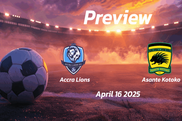 Accra Lions vs Asante Kotoko: Preview - Team News, Line-ups, Prediction and Tips | April 16 15:00 (GMT)