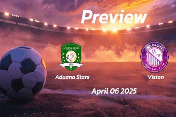 Aduana Stars vs Vision: Preview - Team News, Line-ups, Prediction and Tips | April 06 15:00 (GMT)