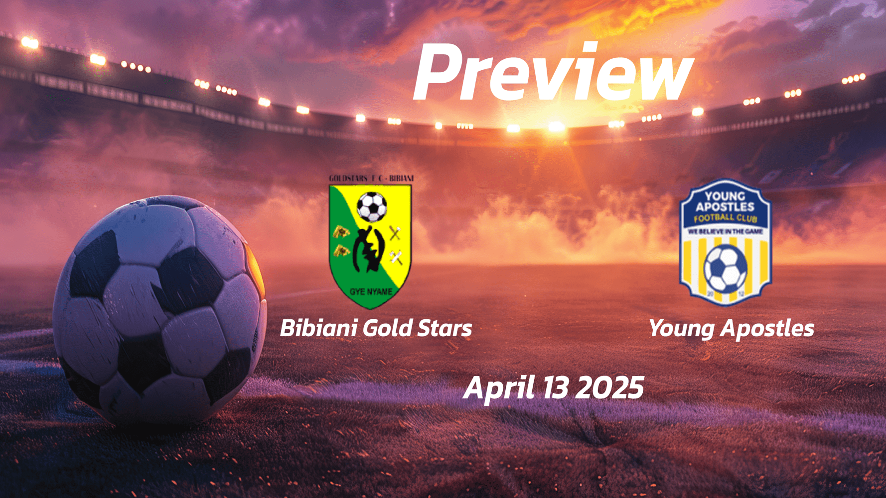 Bibiani Gold Stars vs Young Apostles: Preview - Team News, Line-ups, Prediction and Tips | April 13 15:00 (GMT)