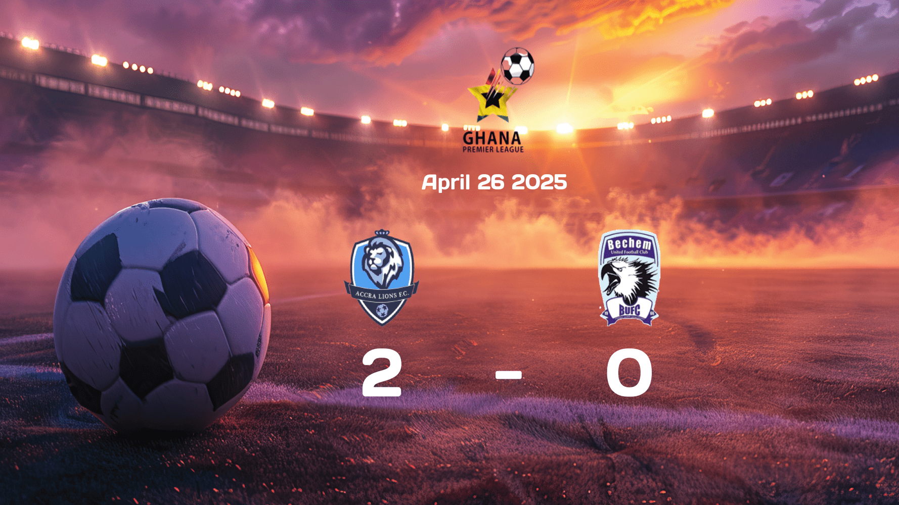 Accra Lions Secure Victory Over Bechem United with 2-0 Win in English Premier League Match on 2025-04-26
