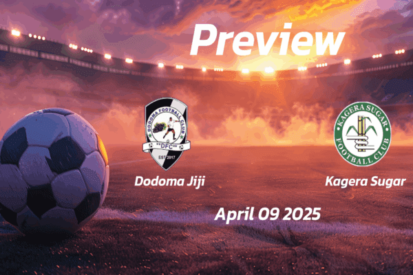 Dodoma Jiji vs Kagera Sugar: Preview - Team News, Line-ups, Prediction and Tips | April 09 16:00 (GMT)