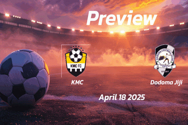 KMC vs Dodoma Jiji: Preview - Team News, Line-ups, Prediction and Tips | April 18 13:00 (GMT)