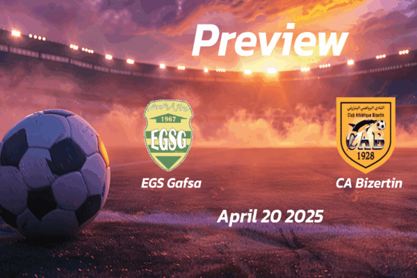 EGS Gafsa vs CA Bizertin: Preview - Team News, Line-ups, Prediction and Tips | April 20 13:30 (GMT)