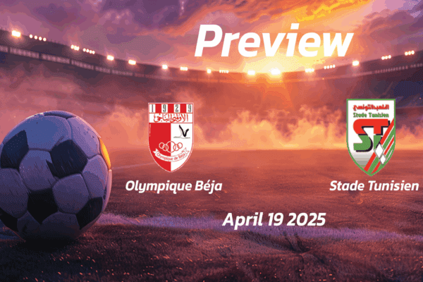 Olympique Béja vs Stade Tunisien: Preview - Team News, Line-ups, Prediction and Tips | April 19 13:30 (GMT)