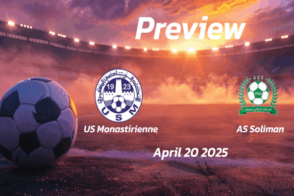 US Monastirienne vs AS Soliman: Preview - Team News, Line-ups, Prediction and Tips | April 20 13:30 (GMT)