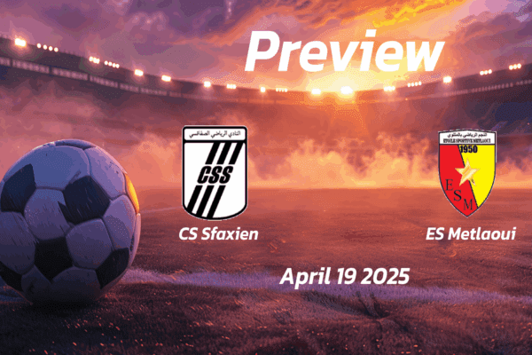 CS Sfaxien vs ES Metlaoui: Preview - Team News, Line-ups, Prediction and Tips | April 19 13:30 (GMT)