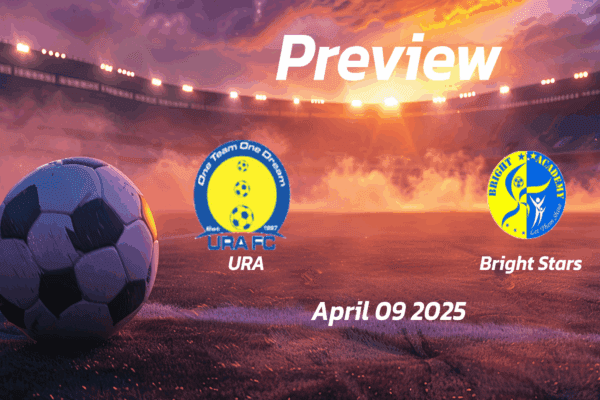 URA vs Bright Stars: Preview - Team News, Line-ups, Prediction, and Tips | April 09 13:00 (GMT)