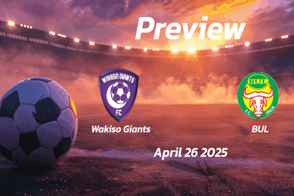 Wakiso Giants vs BUL: Preview - Team News, Line-ups, Prediction and Tips | April 26 13:00 (GMT)