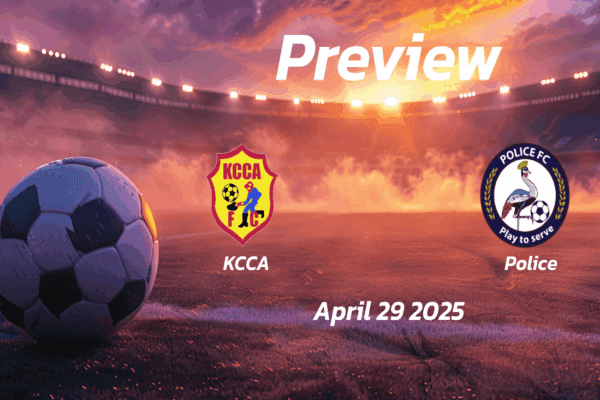 KCCA vs Police: Preview - Team News, Line-ups, Prediction and Tips | April 29 16:00 (GMT)