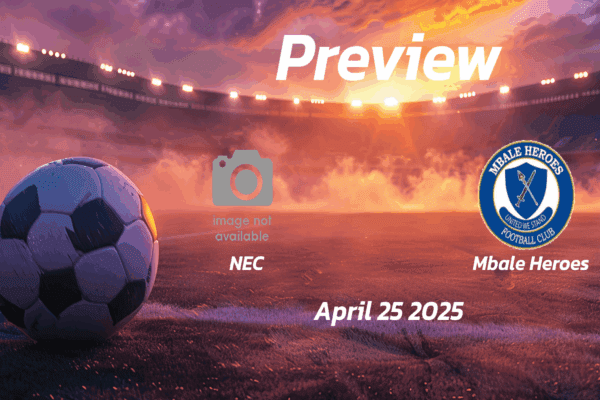 NEC vs Mbale Heroes: Preview - Team News, Line-ups, Prediction and Tips | April 25 16:00 (GMT)