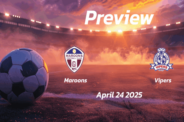 Maroons vs Vipers: Preview - Team News, Line-ups, Prediction, and Tips | April 24 13:00 (GMT)