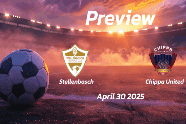 Stellenbosch vs Chippa United: Preview - Team News, Line-ups, Prediction and Tips | April 30 17:30 (GMT)