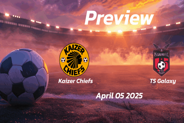 Kaizer Chiefs vs TS Galaxy: Preview - Team News, Line-ups, Prediction and Tips | April 05 17:00 (GMT)