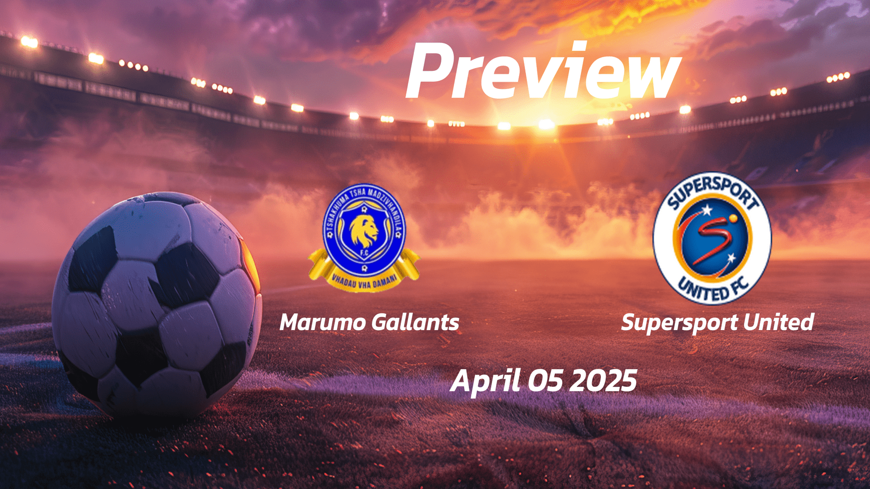 Marumo Gallants vs Supersport United: Preview - Team News, Line-ups, Prediction and Tips | April 05 13:00 (GMT)