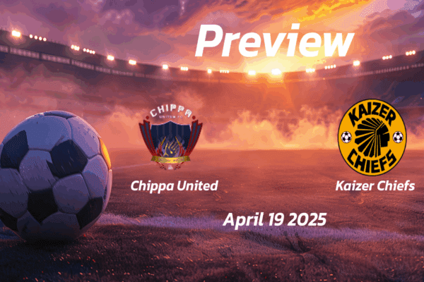 Chippa United vs Kaizer Chiefs: Preview - Team News, Line-ups, Prediction and Tips | April 19 15:30 (GMT)