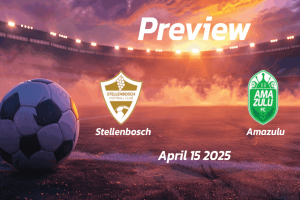 Stellenbosch vs Amazulu: Preview - Team News, Line-ups, Prediction and Tips | April 15 17:30 (GMT)
