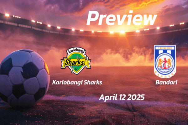 Kariobangi Sharks vs Bandari: Preview - Team News, Line-ups, Prediction and Tips | April 12 10:00 (GMT)