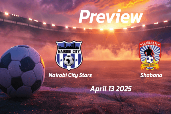 Nairobi City Stars vs Shabana: Preview - Team News, Line-ups, Prediction and Tips | April 13 13:00 GMT