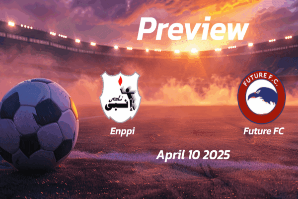 Enppi vs Future FC: Preview - Team News, Line-ups, Prediction and Tips | April 10 14:00 (GMT)