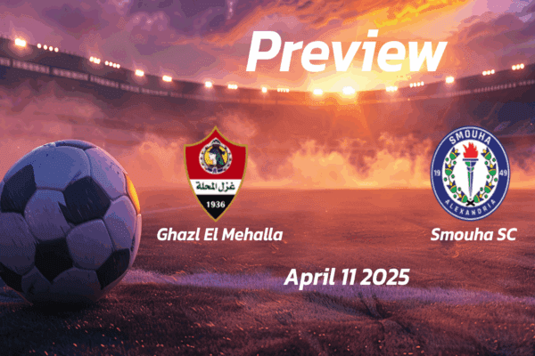 Ghazl El Mehalla vs Smouha SC: Preview - Team News, Line-ups, Prediction and Tips | April 11 17:00 GMT