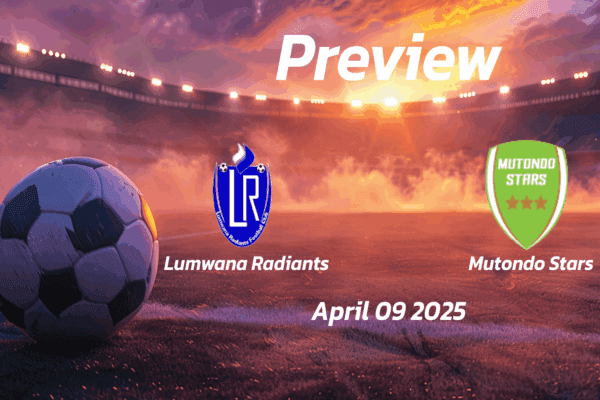 Lumwana Radiants vs Mutondo Stars: Preview - Team News, Line-ups, Prediction and Tips | April 09 13:00 (GMT)