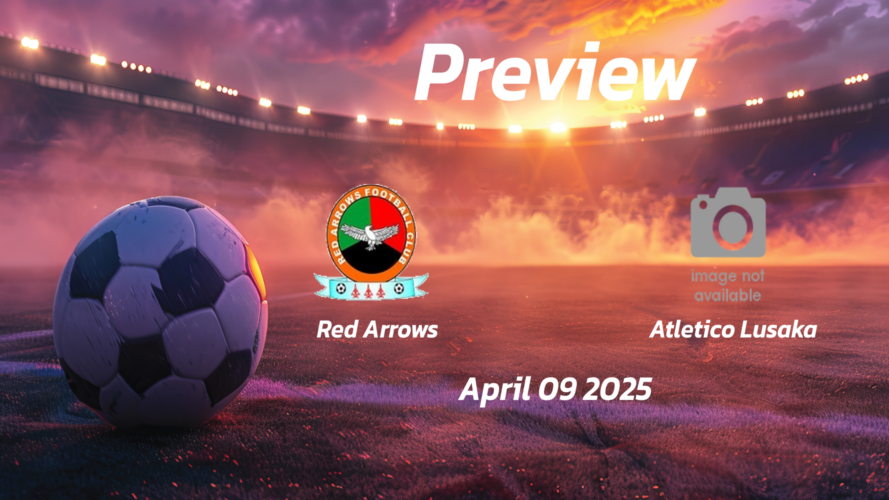 Red Arrows vs Atletico Lusaka: Preview - Team News, Line-ups, Prediction and Tips | April 09 13:00 (GMT)