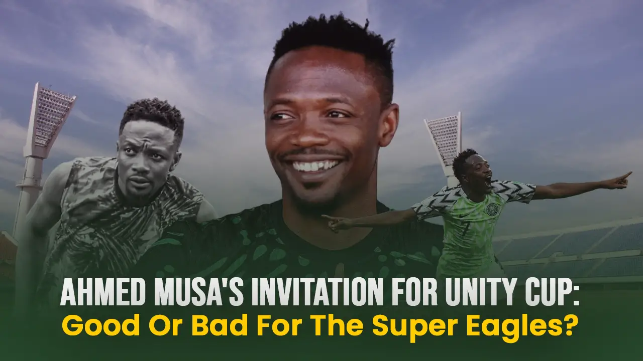  Nigeria: Ahmed Musa’s Unity Cup call-up sparks debate on Super Eagles’ direction