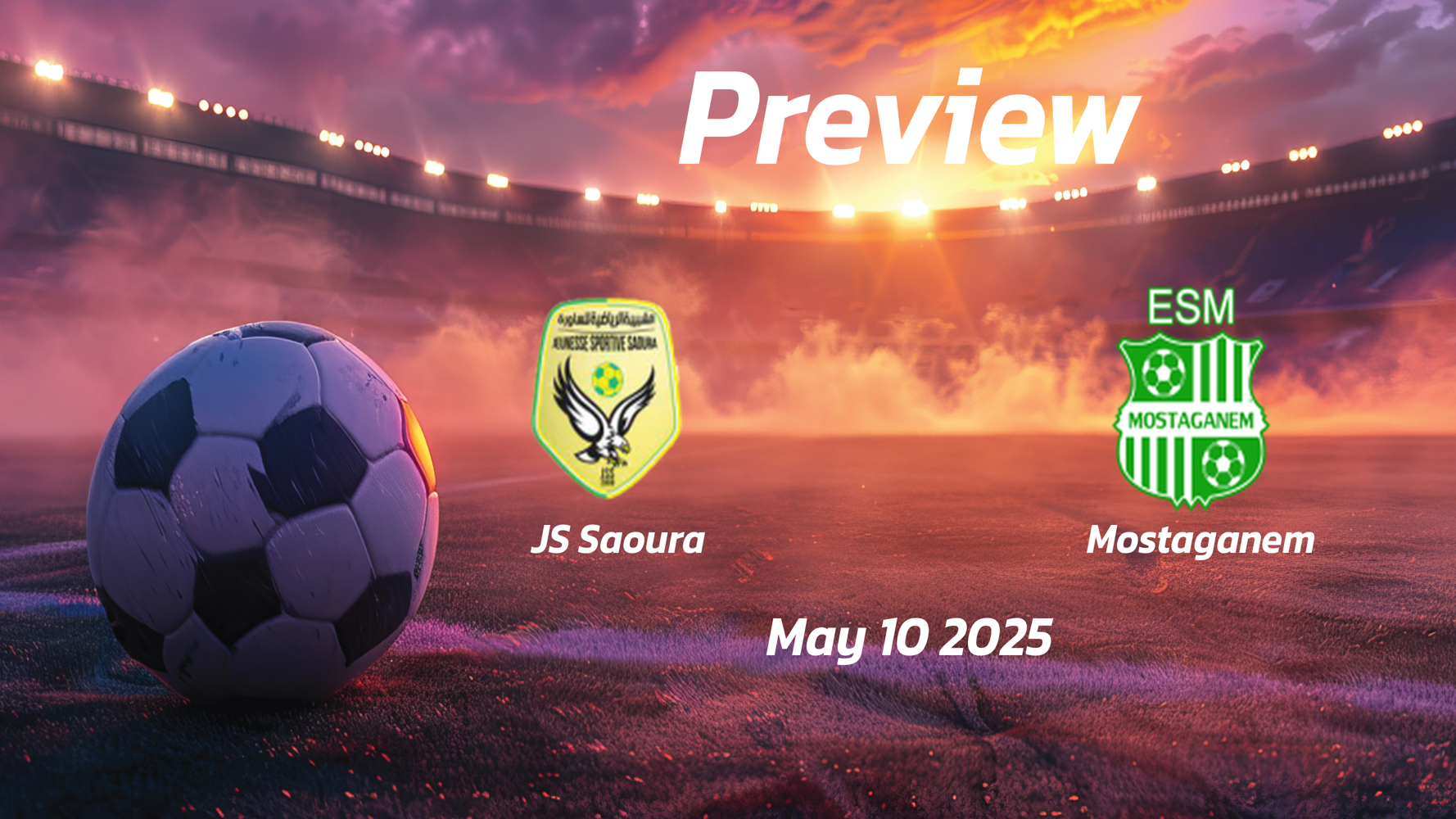  eng 1240487 preview   JS Saoura vs Mostaganem Preview  Team News Line ups Prediction and Tips | May 10 1700 GMT   AfricaSoccercom