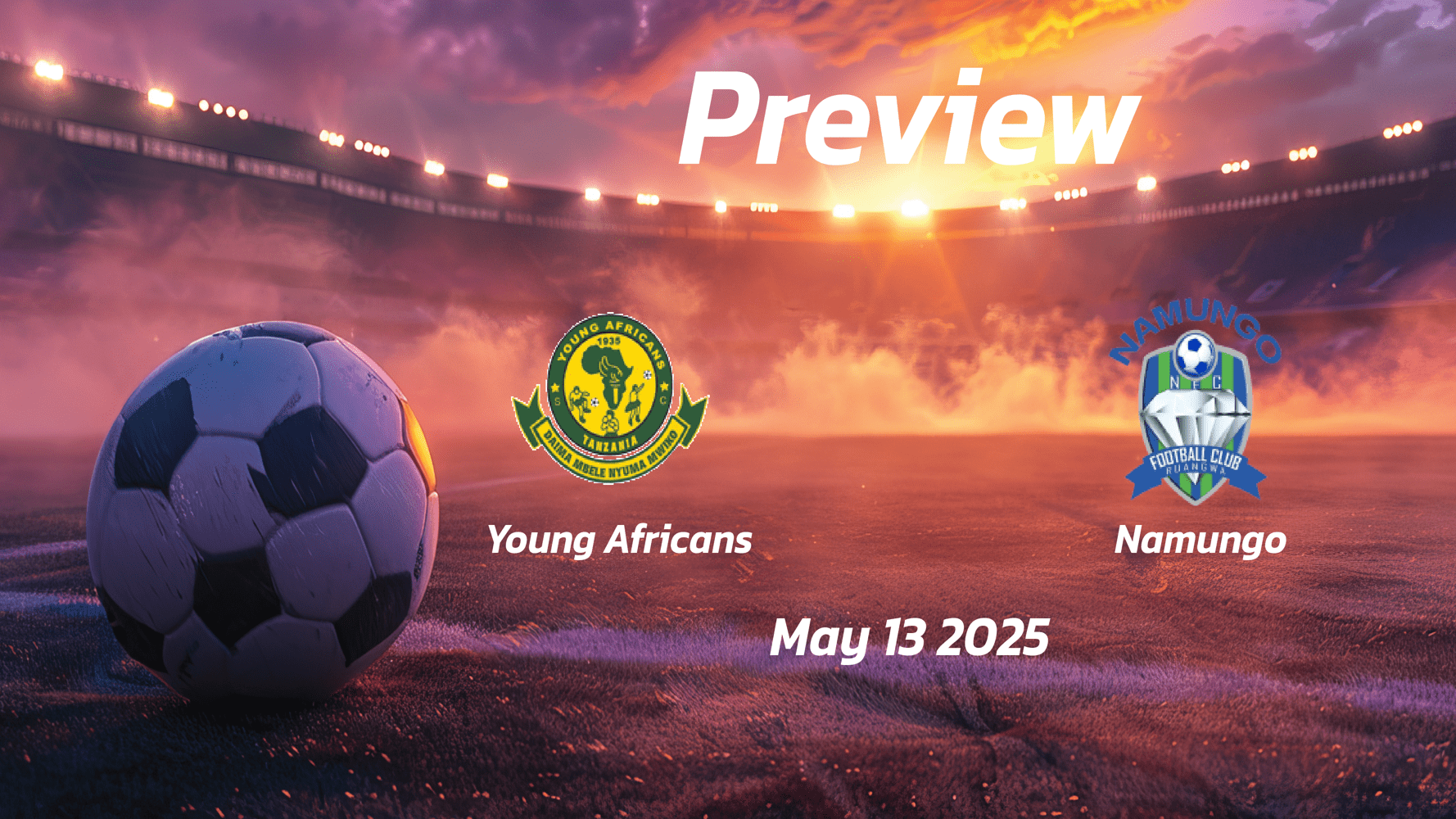 Young Africans vs Namungo: Preview - Team News, Line-ups, Prediction and Tips | May 13 13:15 GMT
