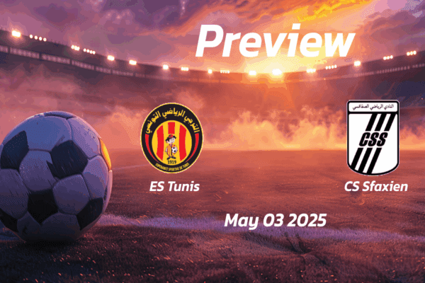 ES Tunis vs CS Sfaxien: Preview - Team News, Line-ups, Prediction and Tips | May 03 14:00 GMT