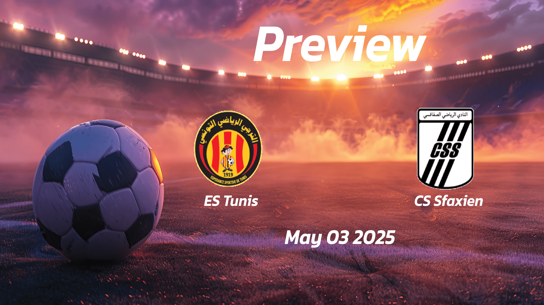ES Tunis vs CS Sfaxien: Preview - Team News, Line-ups, Prediction and Tips | May 03 14:00 GMT