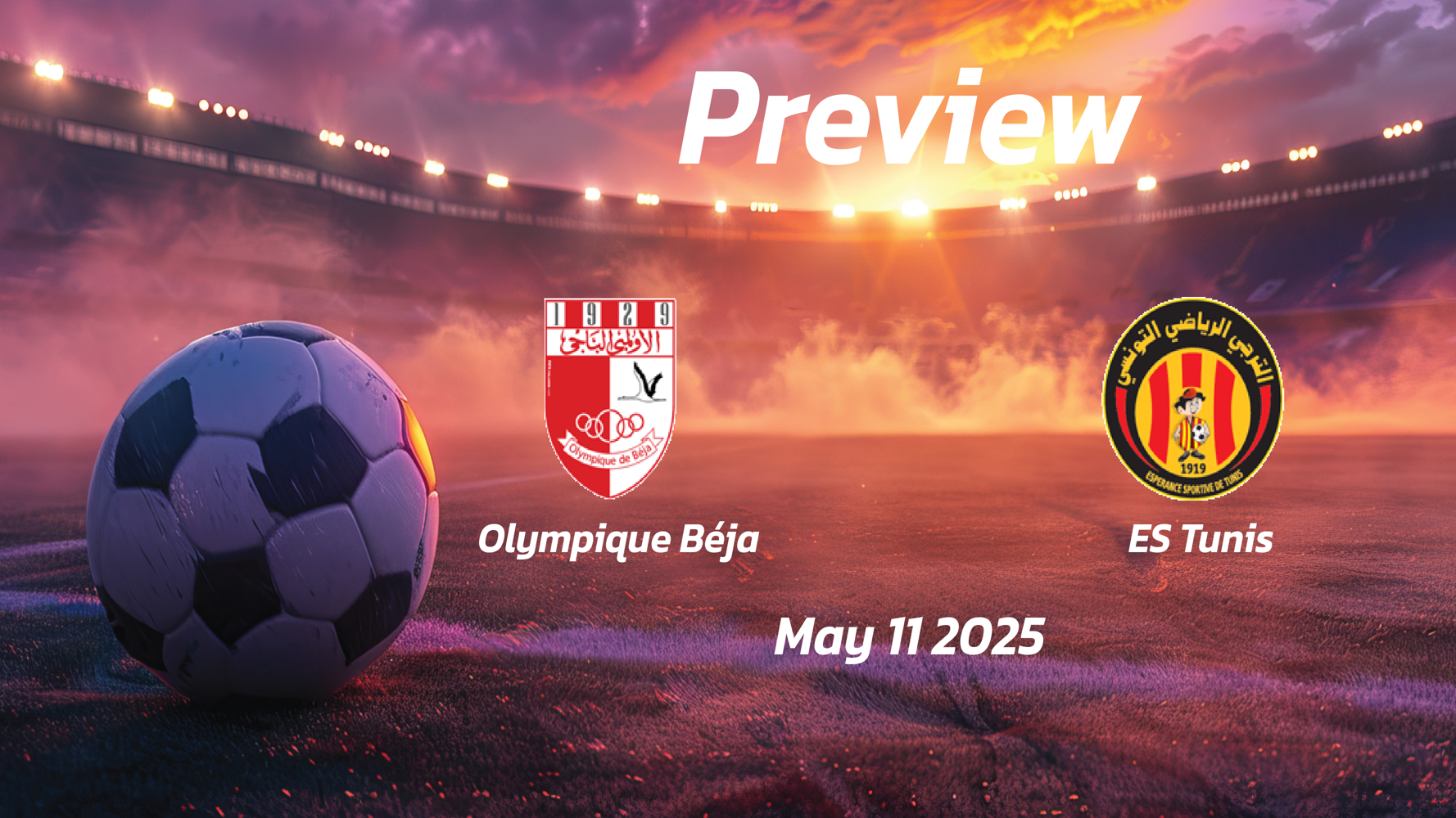  eng 1288814 preview   ES Tunis vs Olympique Béja Preview  Team News Line ups Prediction and Tips | May 11 1400 GMT   AfricaSoccercom