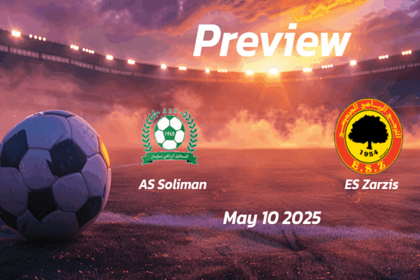 AS Soliman vs ES Zarzis: Preview - Team News, Line-ups, Prediction and Tips | May 10 14:00 (GMT)