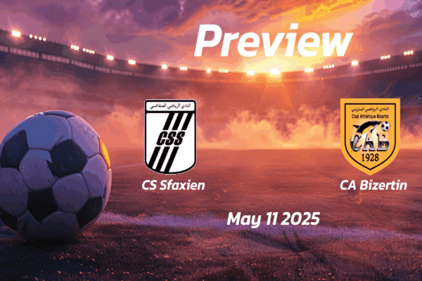 CS Sfaxien vs CA Bizertin: Preview - Team News, Line-ups, Prediction and Tips | May 11 14:00 GMT