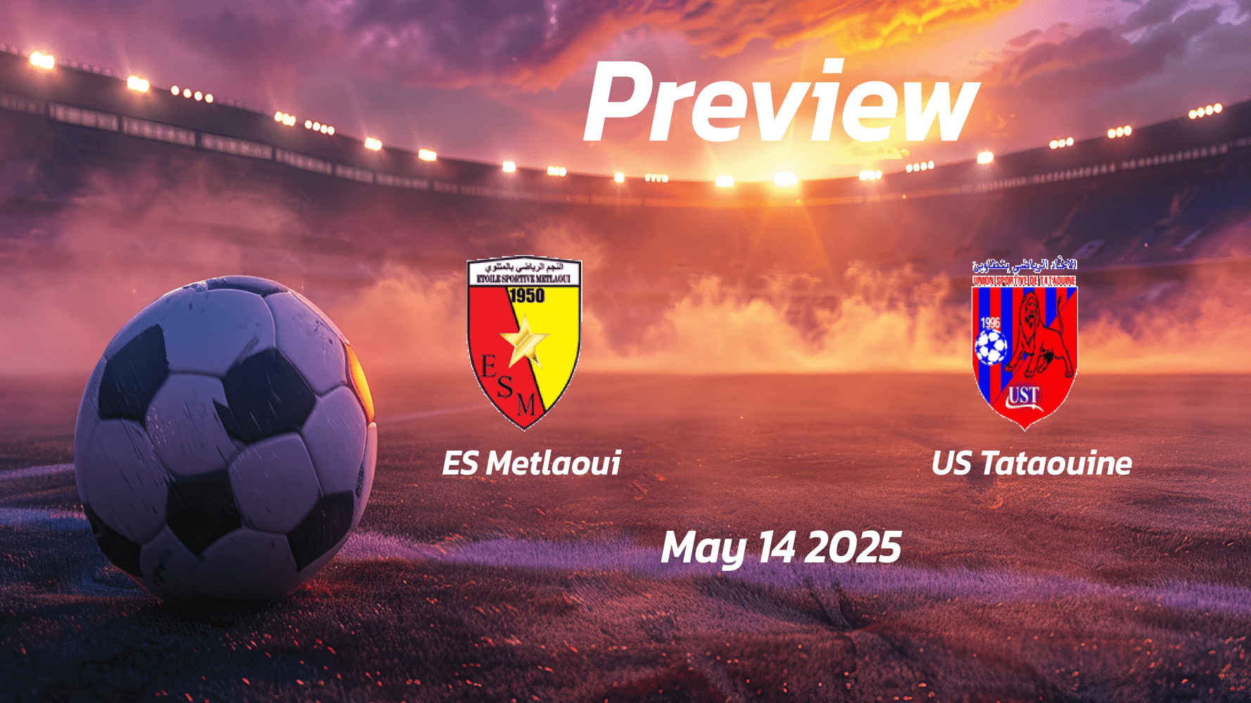 ES Metlaoui vs US Tataouine: Preview - Team News, Line-ups, Prediction and Tips | May 14 15:00 (GMT)