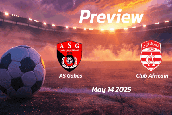 AS Gabes vs Club Africain: Preview - Team News, Line-ups, Prediction and Tips | May 14 15:00 GMT