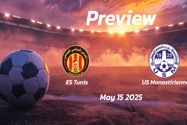 ES Tunis vs US Monastirienne: Preview - Team News, Line-ups, Prediction and Tips | May 15 15:00 (GMT)