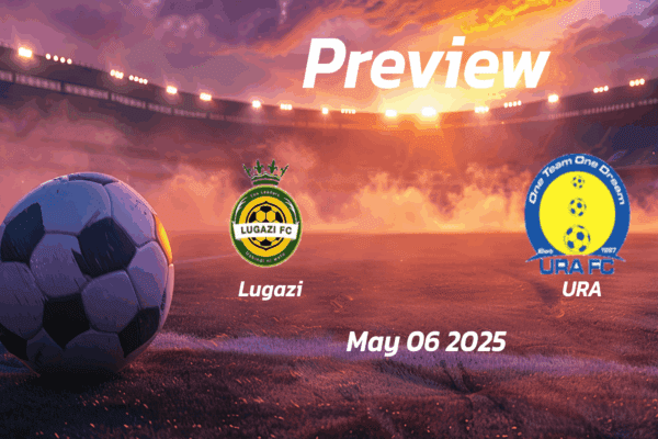 Lugazi vs URA: Preview - Team News, Line-ups, Prediction and Tips | May 06 13:00 (GMT)