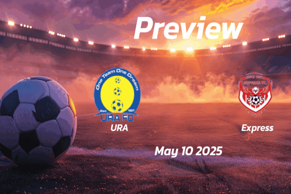 URA vs Express: Preview - Team News, Line-ups, Prediction and Tips | May 10 13:00 (GMT)