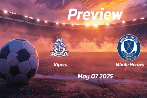 Vipers vs Mbale Heroes: Preview - Team News, Line-ups, Prediction and Tips | May 07 16:00 GMT
