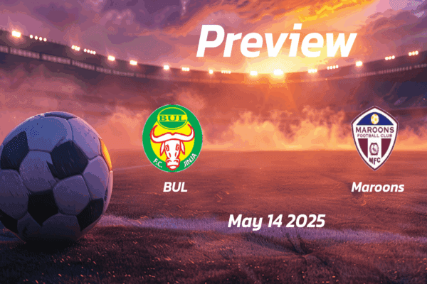 BUL vs Maroons: Preview - Team News, Line-ups, Prediction and Tips | May 14 13:00 (GMT)