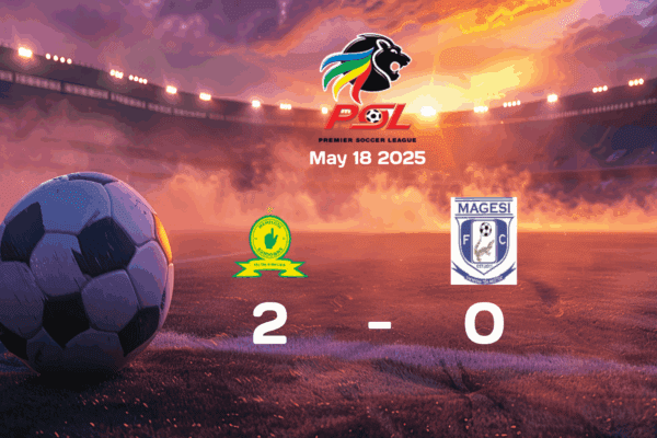 Mamelodi Sundowns Secure Victory over Magesi with 2-0 Win in Premier Soccer League Clash on 2025-05-18
