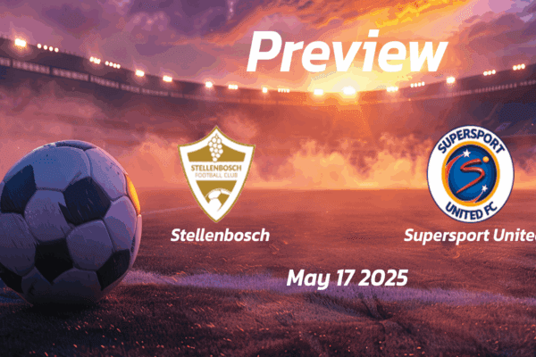 Stellenbosch vs Supersport United: Preview - Team News, Line-ups, Prediction and Tips | May 17 13:00 (GMT)