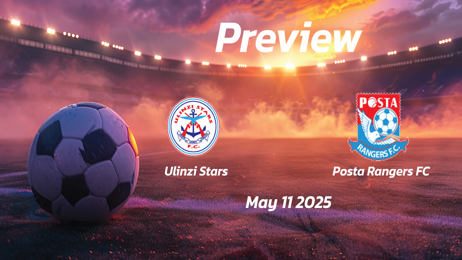 Ulinzi Stars vs Posta Rangers FC: Preview - Team News, Line-ups, Prediction and Tips | May 11 13:00 (GMT)