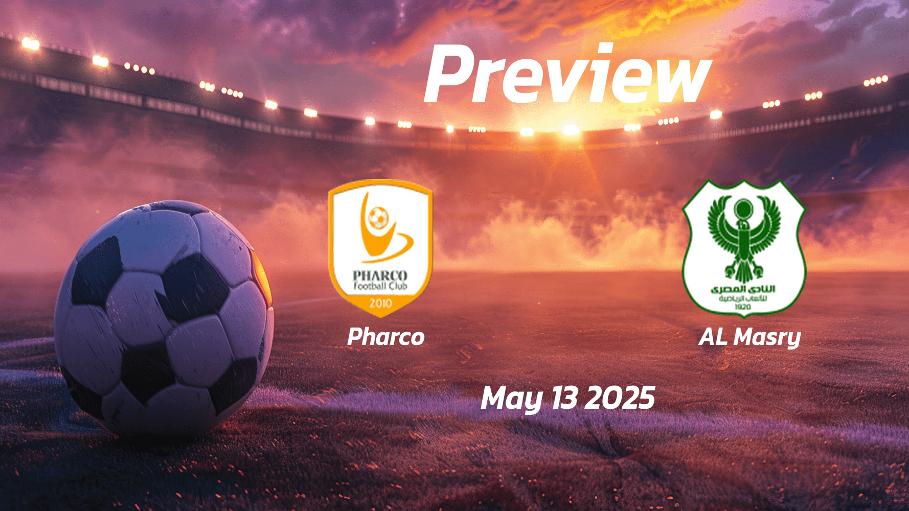 AL Masry vs Pharco: Preview - Team News, Line-ups, Prediction and Tips | May 13 14:00 (GMT)