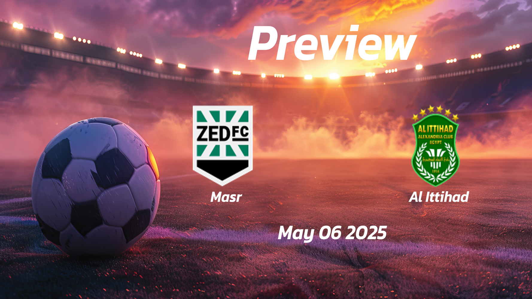  eng 1360789 preview   Al Ittihad vs Masr Preview  Team News Line ups Prediction and Tips | May 06 1700 GMT   AfricaSoccercom