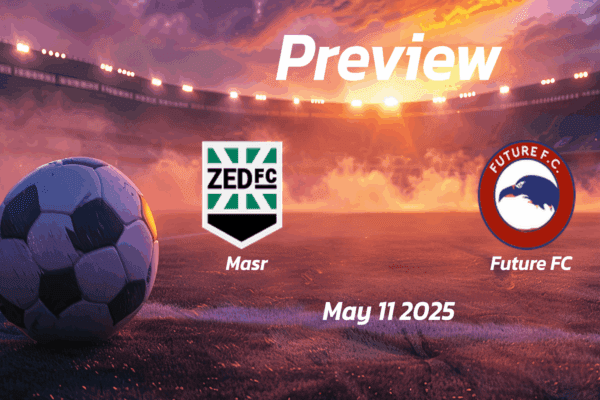 Masr vs Future FC: Preview - Team News, Line-ups, Prediction and Tips | May 11 17:00 GMT