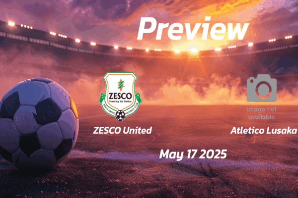 ZESCO United vs Atletico Lusaka: Preview - Team News, Line-ups, Prediction and Tips | May 17 13:00 (GMT)