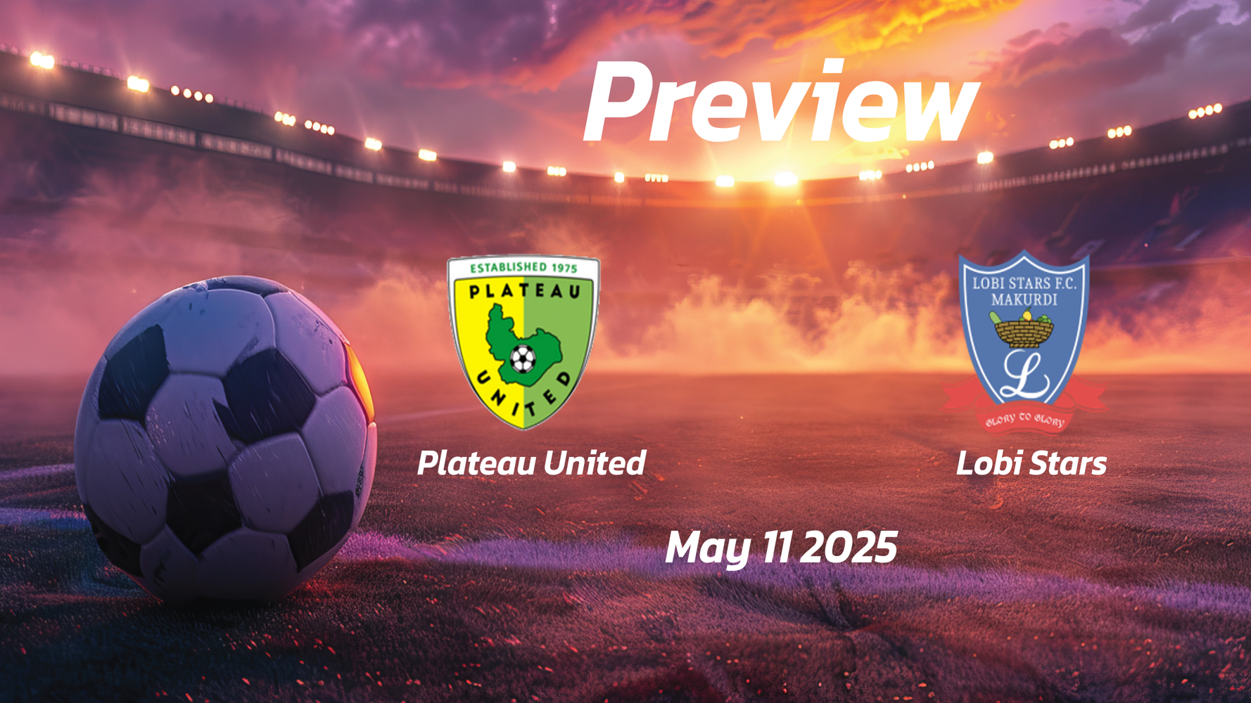  eng 1373242 preview   Plateau United vs Lobi Stars Preview  Team News Line ups Prediction and Tips | May 11 1500 GMT   AfricaSoccercom