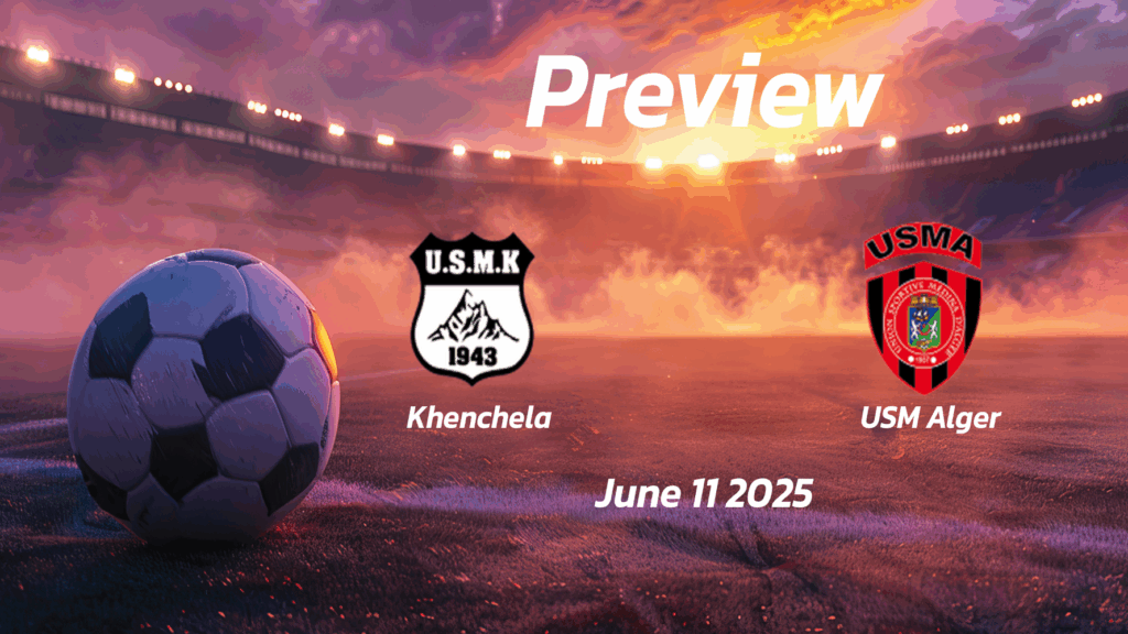  eng 1240513 preview   Khenchela vs USM Alger Preview   Team News Line ups Prediction and Tips | June 11 1600 GMT   AfricaSoccercom